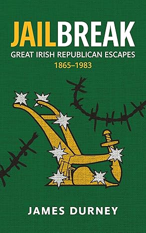 Jailbreak: Great Irish Republican Escapes, 1865-1983 book cover