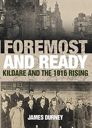 Foremost and Ready: Kildare and the 1916 Rising book cover