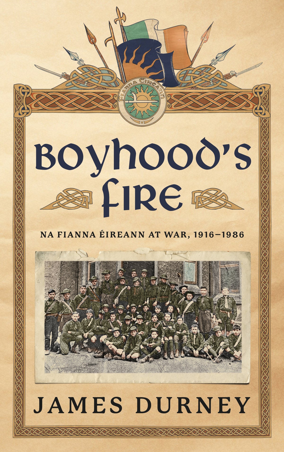 Boyhood's Fire: Na Fianna Éireann at War, 1916-1986 book cover